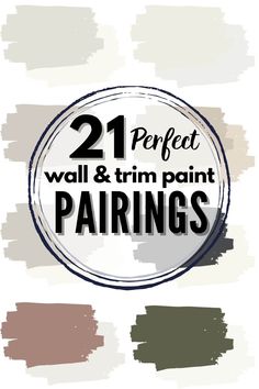 the words 21 perfect wall & trim paint pairings in different colors and sizes, including brown