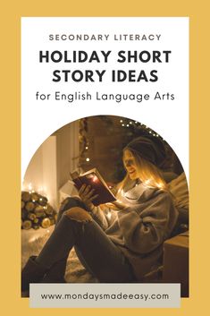 a woman sitting on a couch reading a book with the words holiday short story ideas for english language arts