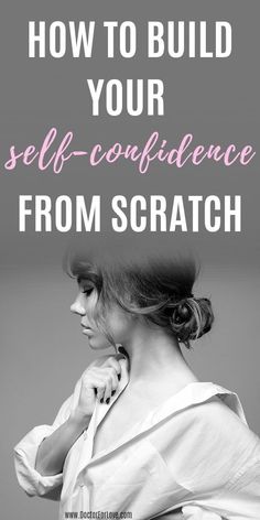 Building Self Confidence, Self Appreciation, Self Confidence Tips, Relationship Help, Personality Development, Career Woman, Success Motivation, Low Self Esteem