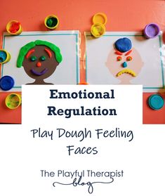 play dough feeling faces with the words,'emotion regulation play dough feeling faces '