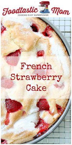 french strawberry cake on a cooling rack with the words, foodtastic mom cooking is my super power