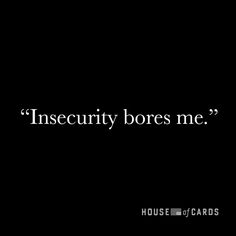 the words insecity bores me on a black background