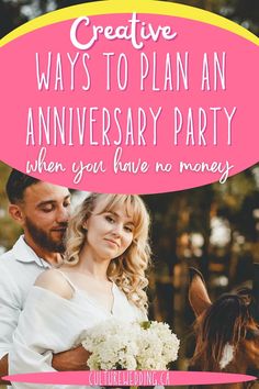 a man and woman standing next to each other with the words creative ways to plan an anniversary party when you have no money