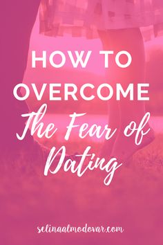 Get Over Fear, Relationship Coaching, Relationship Killers, Godly Dating, By His Grace, Christian Relationships, Christian Dating