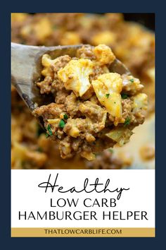 a spoon full of food with the words healthy low carb hamburger helper