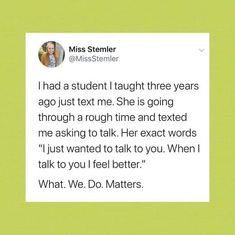 a tweet with the caption'i had a student taught three years ago just text me she is going through a rough time and fixed miss asking to talk her exact words