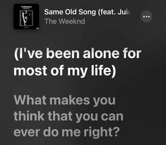 the weeknd - same old song Old The Weeknd, Rap Lyrics Quotes, Silly Guy, Lyrics Art, Rap Lyrics, Wicked Witch, Lyrics Quotes