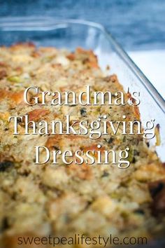 grandma's thanksgiving dressing recipe in a glass baking dish with the words grandma's thanksgiving dressing on it