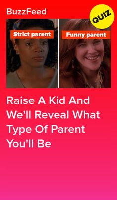 an advertisement with two women and one is saying, raise a kid and we'll reveal what type of parent you'll be