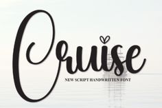 the word cruise written in cursive font with a boat on water behind it