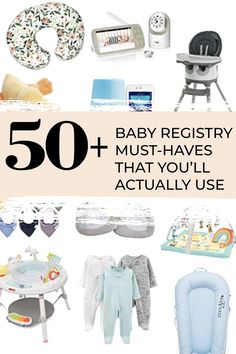 the top 50 baby registry must haves that you'll actually use in your life