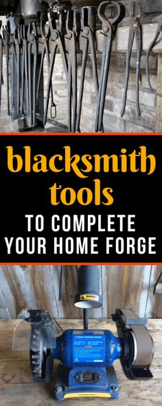 tools hanging on the wall with text that reads blacksmith tools to complete your home force