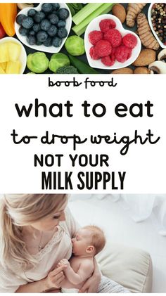 a woman holding a baby in her arms with the words, what to eat to drop weight not your milk supply