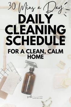 the words 30 things a day daily cleaning schedule for a clean, calm home on top of