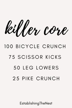 the killer core is shown in black and white with text that reads killer core 100 bicycle crunch 75 scisor kicks 50 leg lowers 25