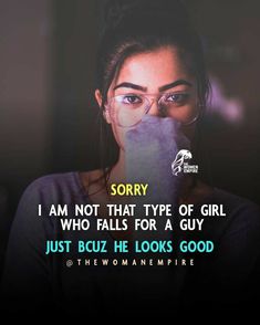 a woman wearing glasses with the caption sorry i am not that type of girl who falls for a guy just bcuzz he looks good