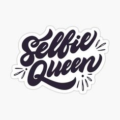 a sticker that says selfie queen in black ink on a white background with an arrow