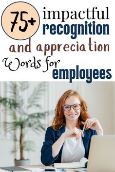 a woman sitting at a desk in front of a laptop with the words 75 impact recognition and appreciation words for employees