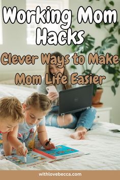 two children playing on a bed with the text working mom hacks clever ways to make mom life easier