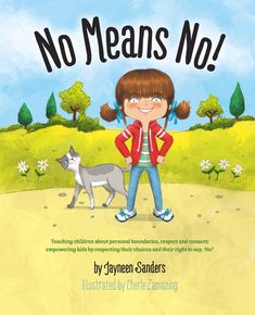 The cover of the book ‘No Means No!’ by Jayneen Sanders. Equality Diversity And Inclusion, Protective Behaviours, Equality And Diversity, Personal Boundaries, Free Lesson Plans, Personal Safety, Teaching Children, Children's Rights, Children's Picture Books