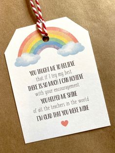 a card with a rainbow on it that says, you taught me to believe that if i try best there is so much i can achieve