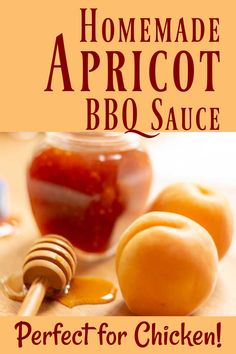 homemade apricot bbq sauce is perfect for chicken