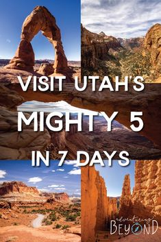 four different images with the words visit utah's mighty 5 in 7 days