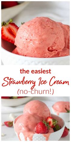 strawberry ice cream in a white bowl with strawberries on top and the text overlay reads, the easiest strawberry ice cream no - churn