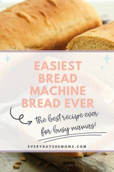 two loaves of bread with the words easy bread machine bread ever on top of it