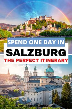 a rainbow over a city with the words spend one day in salzburg, the perfect itinerary