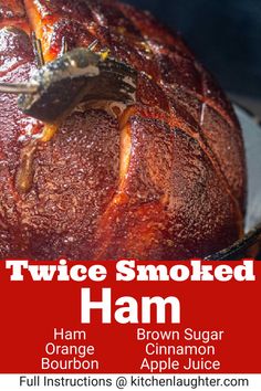 a close up of a cake on a plate with the words twice smoked ham above it