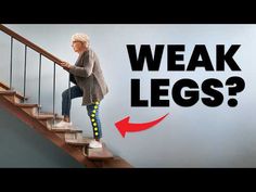 an elderly woman walking up stairs with the words weak legs