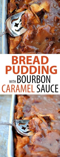 bread pudding with bourbon caramel sauce in a casserole dish and spoons