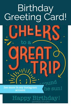 a birthday card with the words cheers to a great trip