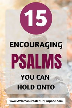 encouraging Psalms Scriptures On Encouragement, Scripture Images Encouragement, Encouragement For Recovering Addicts, Comfort Scriptures Strength, Best Psalms Bible Verses, Scriptures For Strength Encouragement, Encouraging Scripture For Women, Guatemala Quotes, Encouraging Psalms