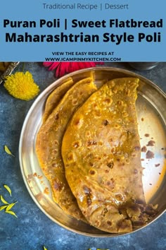 two flatbreads on a metal plate with flowers in the background and text overlay that reads, puran poli / sweet flatbread manaashrian style poli