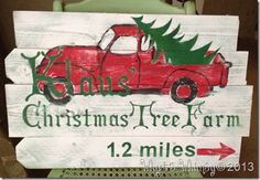 a christmas tree farm sign with a red pickup truck and green trees on it's back