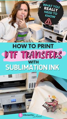 a woman is sitting in front of a printer with the words how to print dtf transferers with sublimation ink