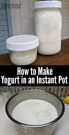 how to make yogurt in an instant pot with pictures and instructions on the side