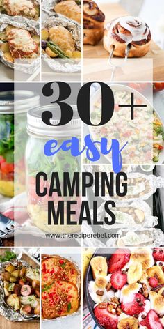 the words 30 + easy camping meals are in front of pictures of food and desserts