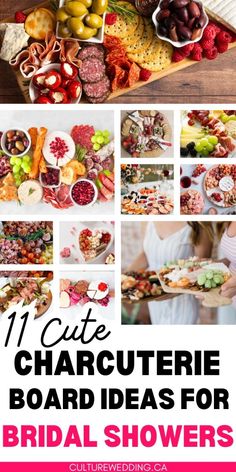 a collage of pictures with different types of food and text that reads 11 cute charcuterie board ideas for bridal showers