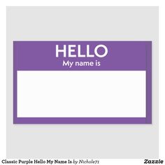 a purple and white name tag with the words hello my name is in front of it