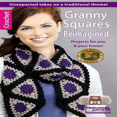 a woman wearing a purple and black crochet scarf with the title granny squares reimaginized projects for you & your home