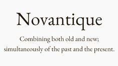 an old fashioned typeface with the words'novantique'in black and white