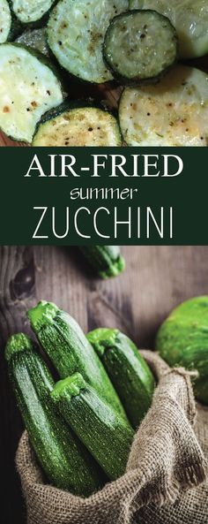 cucumbers are piled on top of each other with the words air - fried summer zucchini