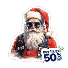 a santa claus sticker with sunglasses and a sign that says buy 10 get 50 % off