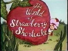 the world of strawberry shortcakes is shown in this children's book cover