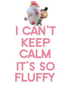 a poster with the words i can't keep calm it's so fluffy