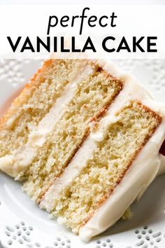 a slice of vanilla cake on a plate with the words perfect vanilla cake above it