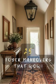 a hallway with a lamp and rug on the floor that says, 25 flower makeovers that wow